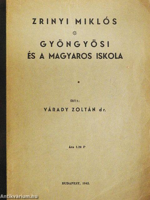 Zrinyi Miklós/Gyöngyösi és a magyaros iskola