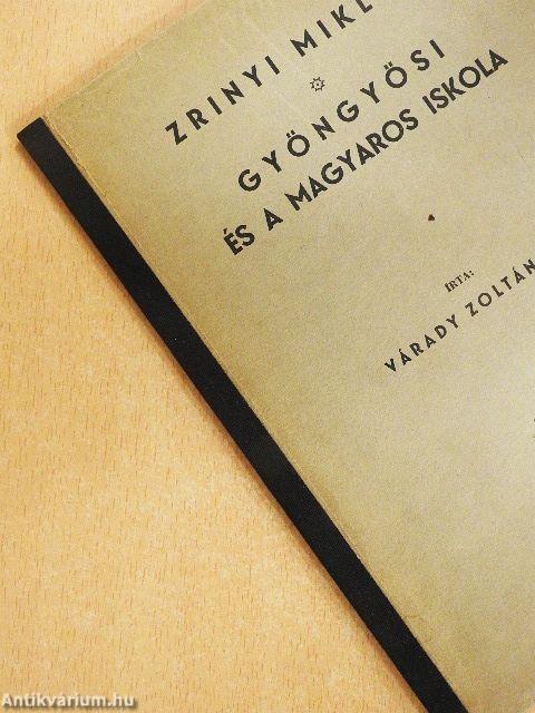Zrinyi Miklós/Gyöngyösi és a magyaros iskola