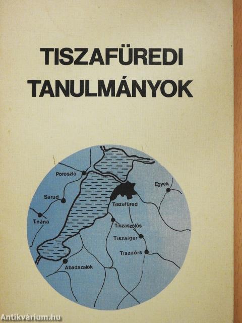 Tiszafüredi tanulmányok 1. - Természettudományi tanulmányok (dedikált példány)