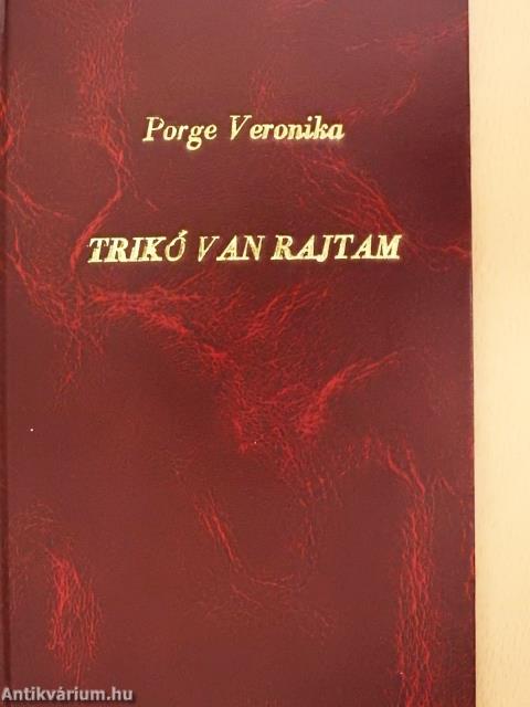 Trikó van rajtam (dedikált példány)