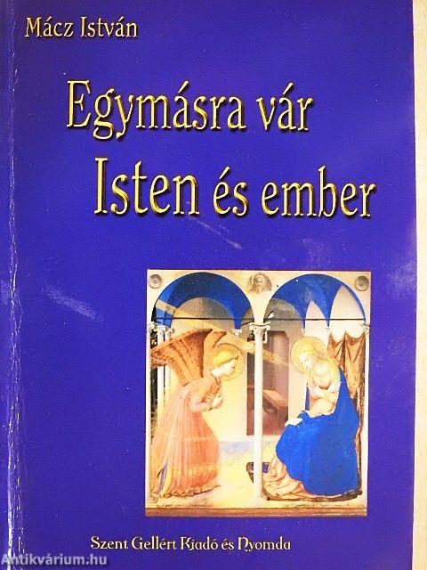 Egymásra vár Isten és ember