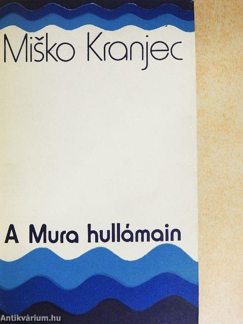 A Mura hullámain