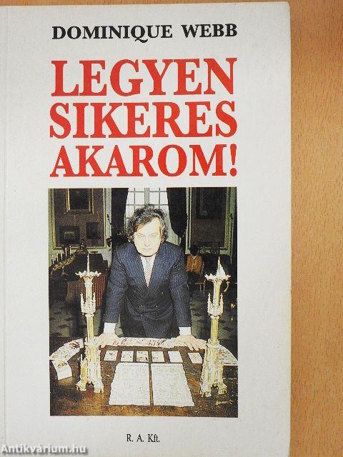 Legyen sikeres akarom!
