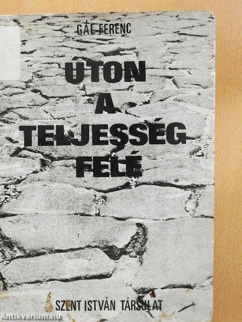 Úton a teljesség felé