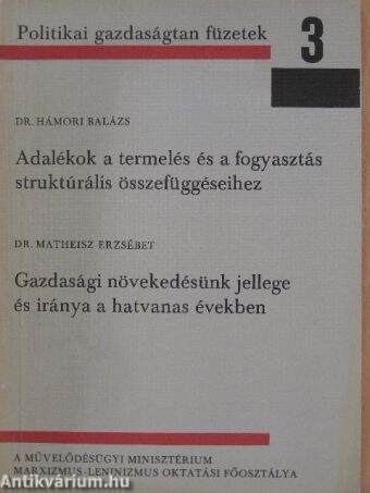 Adalékok a termelés és a fogyasztás strukturális összefüggéseihez/Gazdasági növekedésünk jellege és iránya a hatvanas években