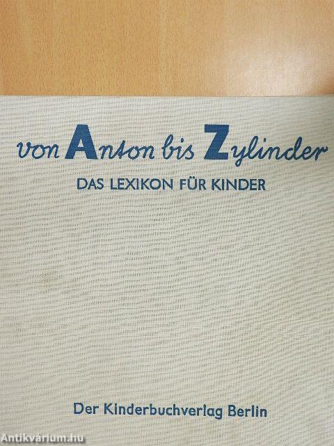 Von Anton bis Zylinder
