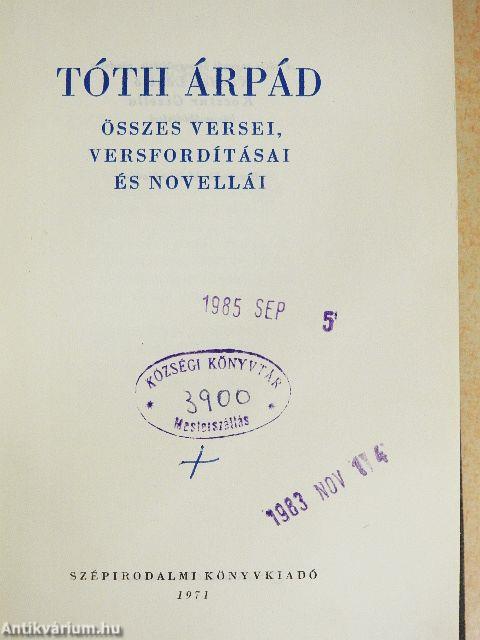 Tóth Árpád összes versei, versfordításai és novellái