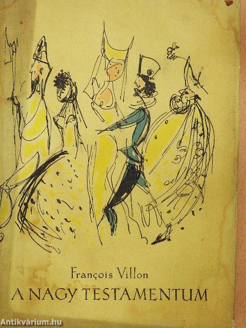 A Nagy Testamentum/Le Grand Testament