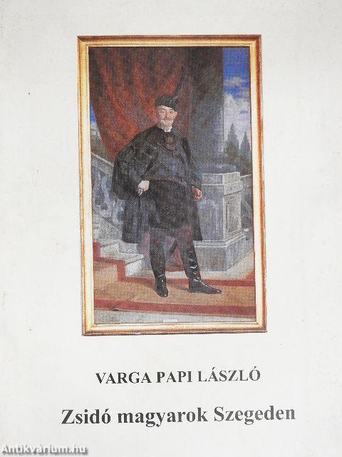 Zsidó magyarok Szegeden