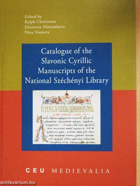 Catalogue of the Slavonic Cyrillic Manuscripts of the National Széchényi Library