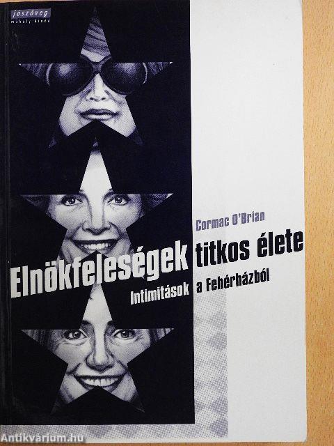 Elnökfeleségek titkos élete