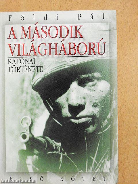 A második világháború katonai története I-III.