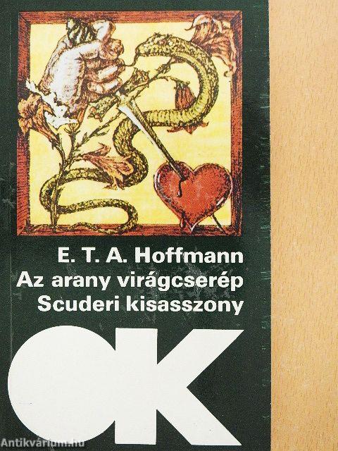 Az arany virágcserép/Scuderi kisasszony