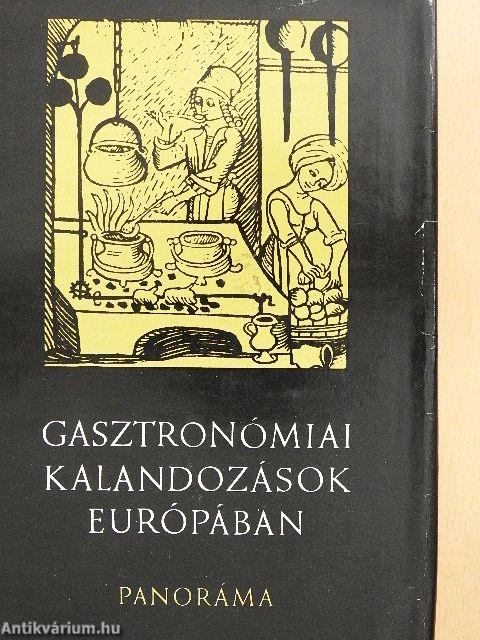 Gasztronómiai kalandozások Európában