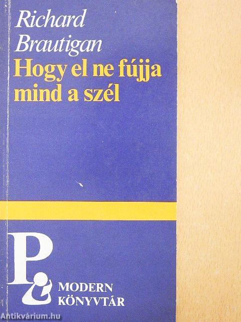 Hogy el ne fújja mind a szél