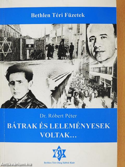 Bátrak és leleményesek voltak... (dedikált példány)
