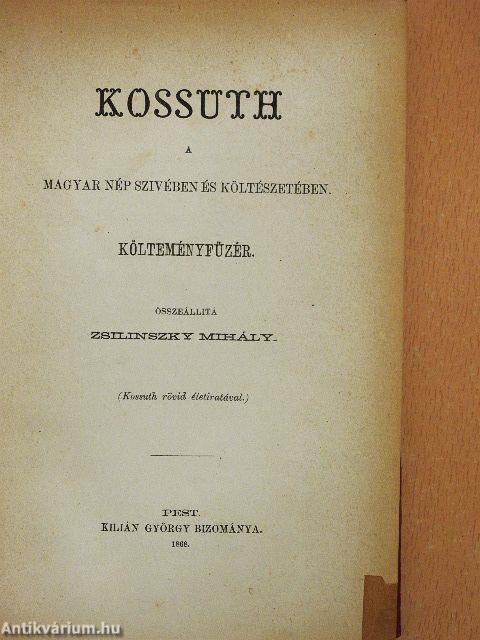 Kossuth a magyar nép szivében és költészetében