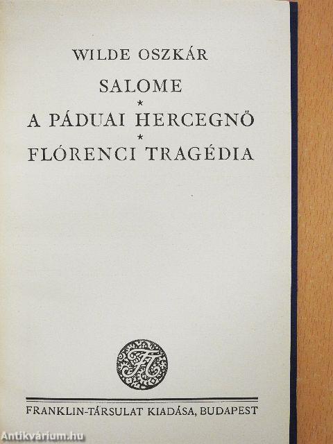 Salome/A páduai hercegnő/Flórenci tragédia