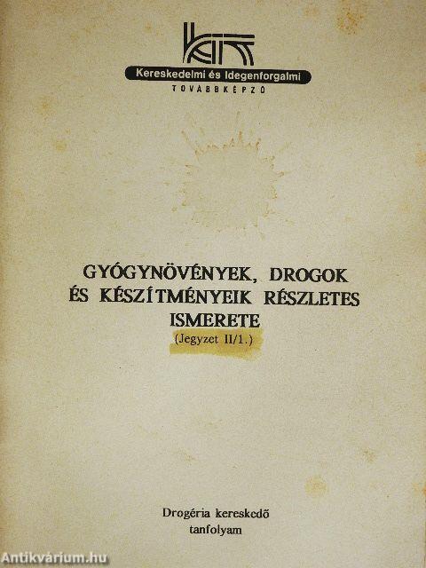 Gyógynövények, drogok és készítményeik részletes ismerete II/1.