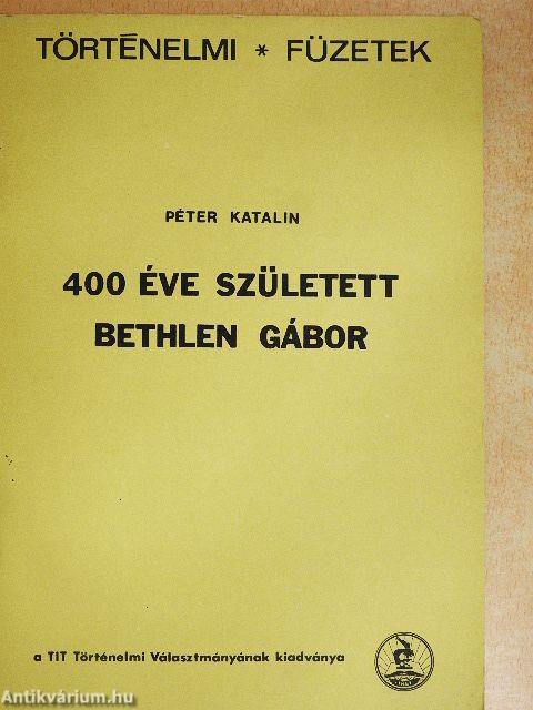 400 éve született Bethlen Gábor