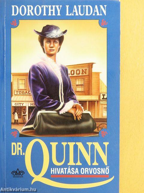 Dr. Quinn - Hivatása orvosnő