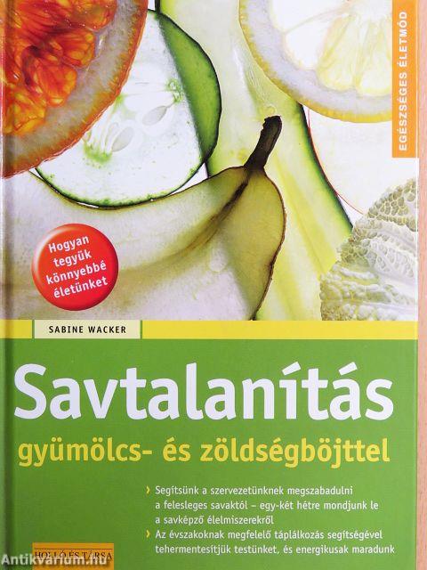 Savtalanítás gyümölcs- és zöldségböjttel