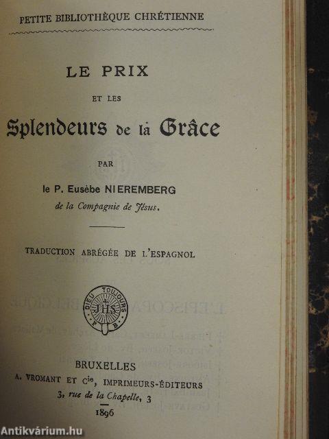 La Vie Divine/La Dévotion a Saint Francois-Xavier apotre des Indes et du Japon/Glanes Spirituelles/Le Prix et les Splendeurs de la Grace