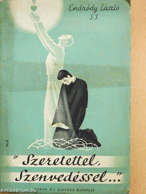 "Szeretettel, Szenvedéssel..."