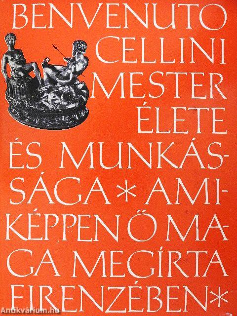 Benvenuto Cellini mester élete és munkássága