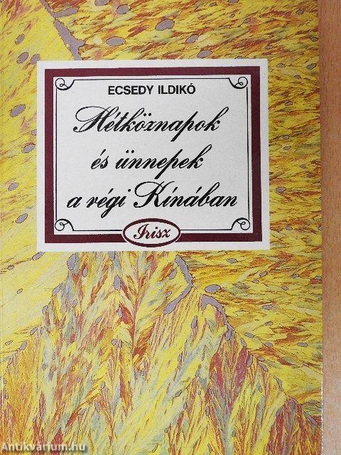 Hétköznapok és ünnepek a régi Kínában