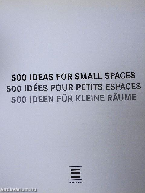 500 Ideas for Small Spaces/500 Idées pour Petits Espaces/500 Ideen für kleine Räume