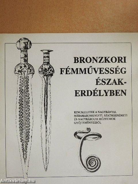 Bronzkori fémművesség Észak-Erdélyben