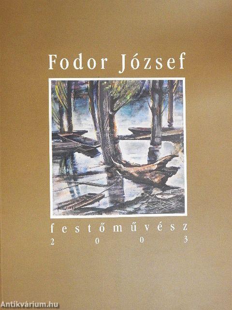 Fodor József festőművész 2003.
