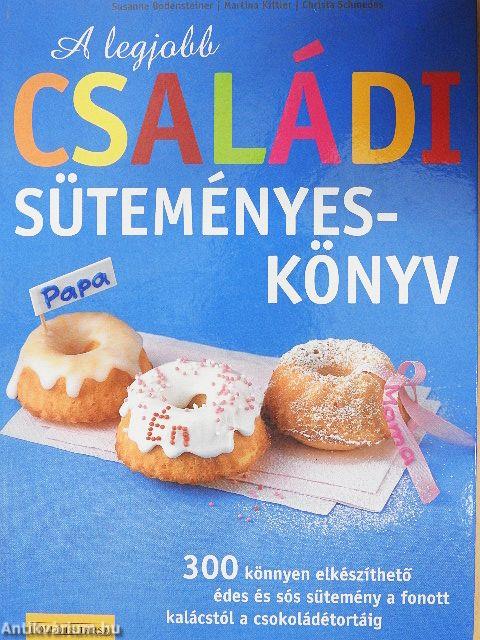 A legjobb családi süteményeskönyv