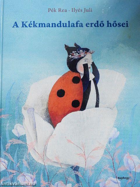 A Kékmandulafa erdő hősei