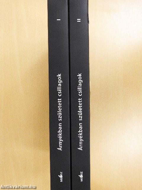 Árnyékban született csillagok I-II.