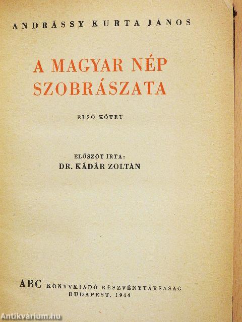 A magyar nép szobrászata I.