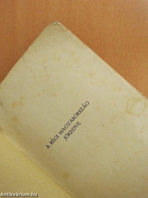 A régi Magyarország jókedve