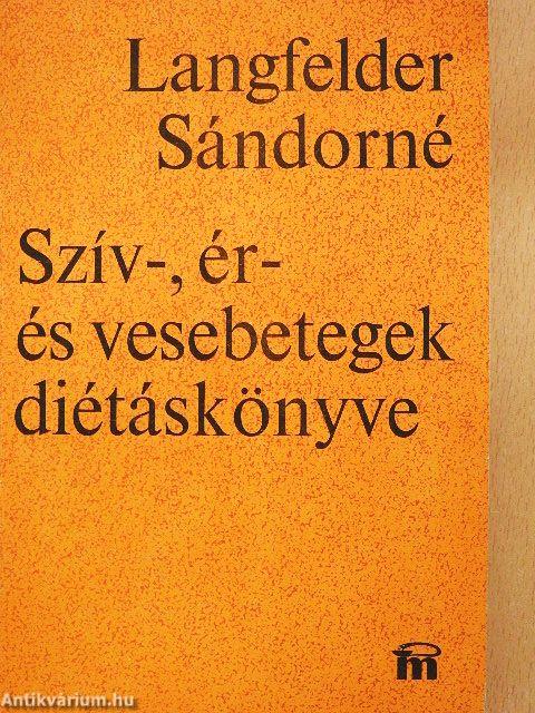 Szív-, ér- és vesebetegek diétáskönyve