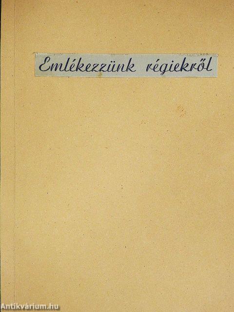 Emlékezzünk régiekről