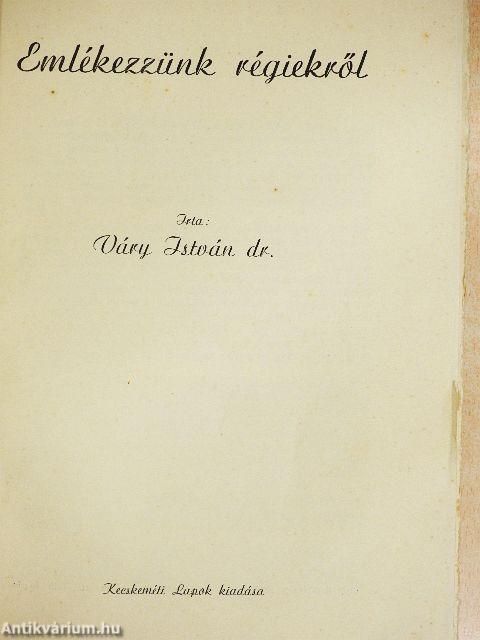 Emlékezzünk régiekről