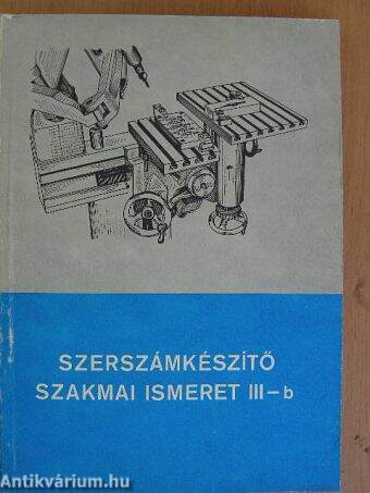 Szerszámkészítő szakmai ismeret III-b