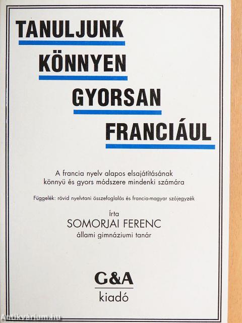 Tanuljunk könnyen, gyorsan franciául