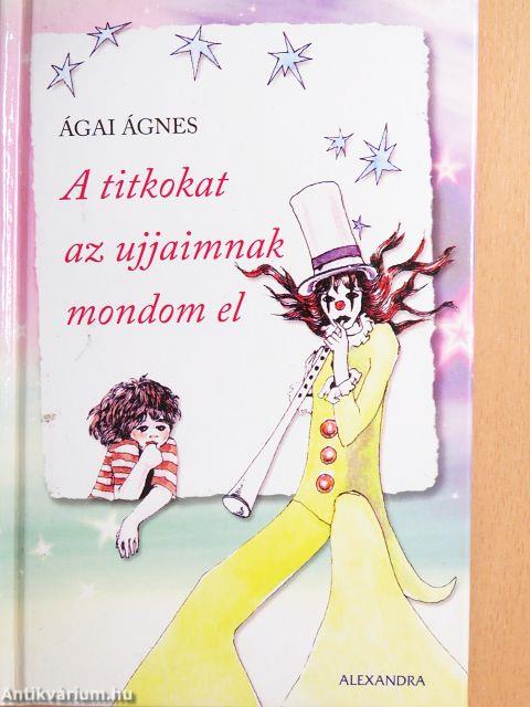 A titkokat az ujjaimnak mondom el