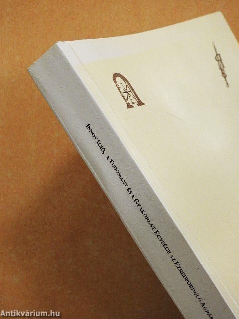 Innováció, a tudomány és gyakorlat egysége az ezredforduló agráriumában