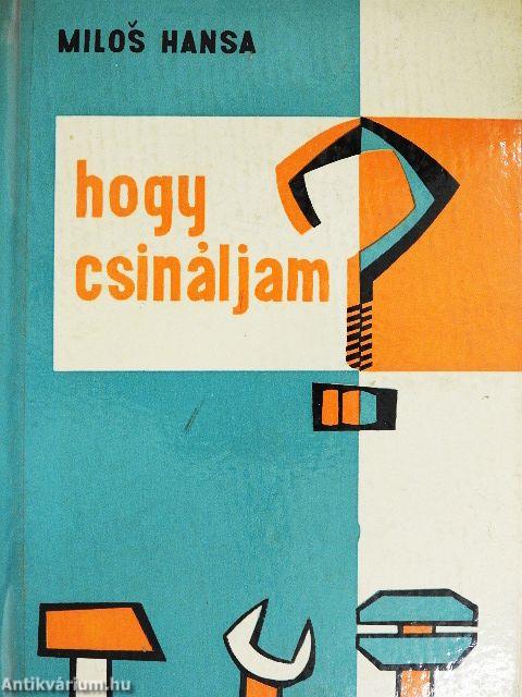Hogy csináljam?