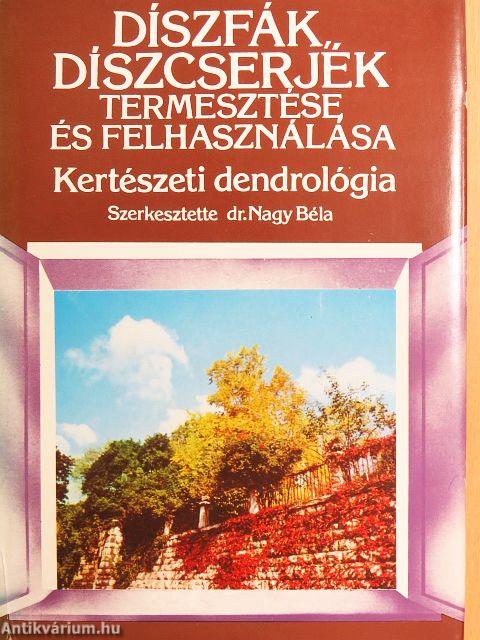 Díszfák, díszcserjék termesztése és felhasználása
