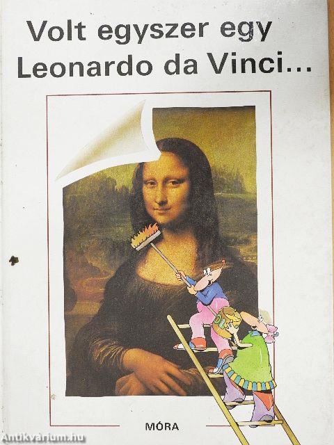Volt egyszer egy Leonardo da Vinci....