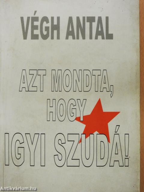 Azt mondta, hogy igyi szudá! (többszörösen dedikált példány)
