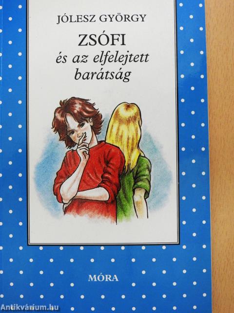 Zsófi és az elfelejtett barátság (dedikált példány)